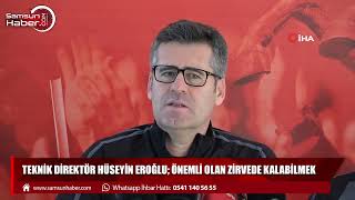Teknik direktör Hüseyin Eroğlu;  Önemli olan zirvede  kalabilmek
