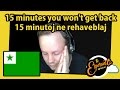 15 minutes you wont get back | 15 minutoj ne rehaveblaj