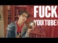FUCK YOUTUBE