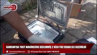 Samsun'da tost makinesine gizlenmiş 2 kilo toz esrar ele geçirildi