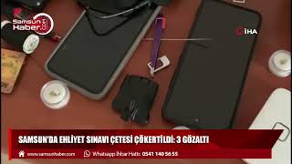 Samsun'da ehliyet sınavı çetesi çökertildi: 3 gözaltı