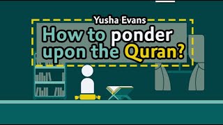 How to Ponder upon the Qur'an