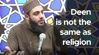 Deen is not the same as religion