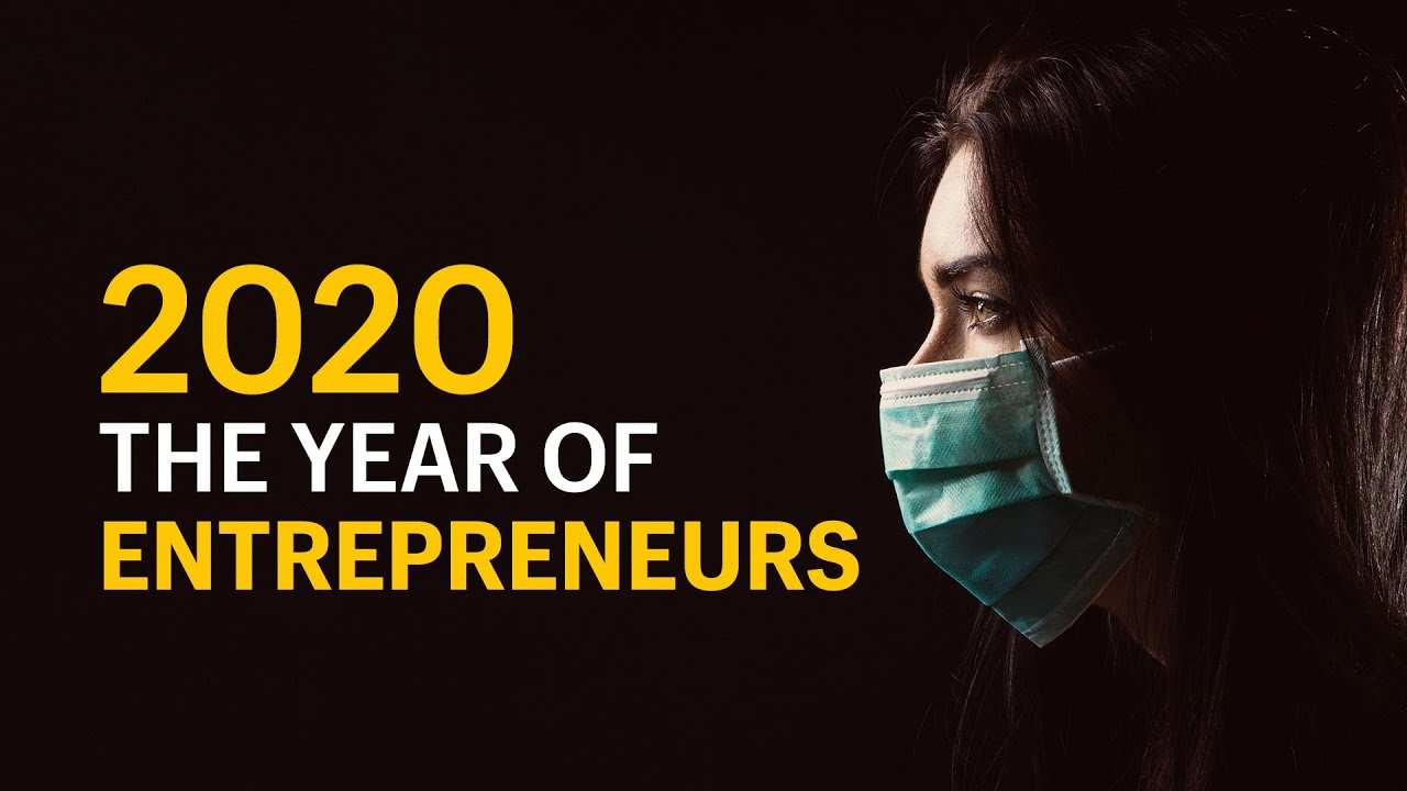 2020 The Year of Entrepreneurs (Year in Review)