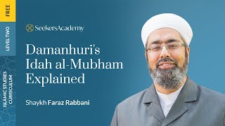 01 - Introduction and Opening - Damanhuri’s Idah al-Mubham Explained - Shaykh Faraz Rabbani