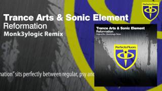 Trance Arts & Sonic Element - Reformation (Monk3ylogic Remix)