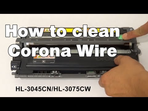 How To Clean Corona Wire | Brother HL-3045CN HL-3075CW