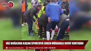 Dili boğazına kaçan sporcuya erken müdahale hayat kurtardı