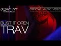 Trav - Bust It Open Trav - Bust It Open