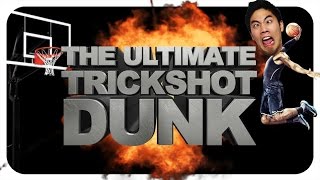 The Ultimate Trickshot Dunk!