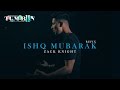 Tum Bin 2 ISHQ MUBARAK REFIX | Arijit Singh, Zack Knight | Neha Sharma, Aditya Seal & Aashim Gulati