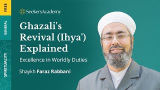 63 - The Key Issues in Travel - Ghazali’s Revival - Shaykh Faraz Rabbani