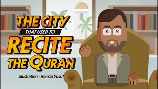 The City that used to recite the Quran