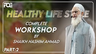 Healthy Lifestyle Workshop Part 2 | Sheikh Hashim Ahmed