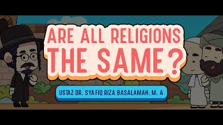 Are all Religions the Same