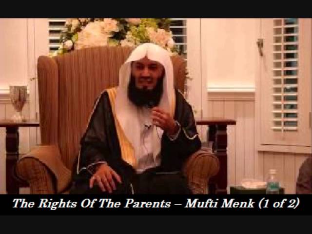 The Rights Of The Parents 1.  MUFTI MENK