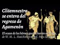 Clitemnestra se entera del regreso de Agamen?n  El ocaso de los h?roes que lucharon en Troya 8.1.720p