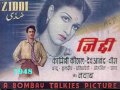 marne ki duaen,jine ki tamnna..Ziddi1948_Kishore Kumar_Prof.Jazbi_Khemchand Prakash..a tribute