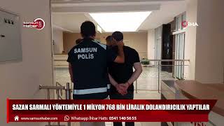 "Sazan sarmalı" yöntemiyle 1 milyon 768 bin liralık dolandırıcılık yapan 2 kişi adliyeye sevk edildi