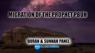 Quran & Sunnah Panel Migration of the Prophet PBUH