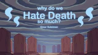 Why Do We Hate Death So Much