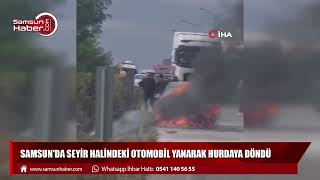 Samsun'da seyir halindeki otomobil yanarak hurdaya döndü