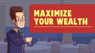 Maximize your Wealth