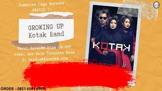 Karaoke tanpa vokal | GROWING UP - KOTAK BAND