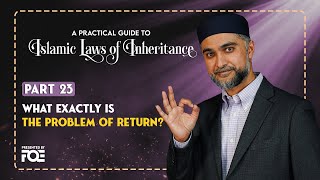 Part 23 | Problem of Return | Islamic Laws of Inheritance Series