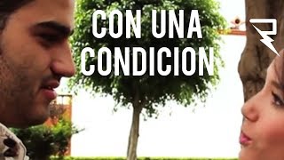 CON UNA CONDICIÓN