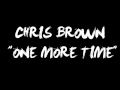 Chris Brown - One More Time (MP3) Chris Brown - One More Time (MP3)