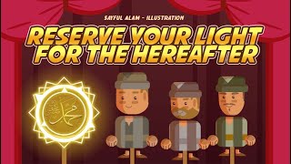 Reserve your Light for the Hereafter