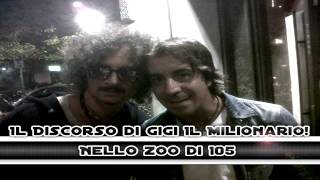 Lo zoo di 105- il discorso di Gigi il Milionario!!!