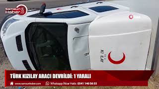 Türk kızılay aracı devrildi: 1 yaralı