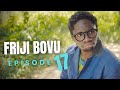 FRIJI BOVU - EPISODE 17  MC MBONEKE