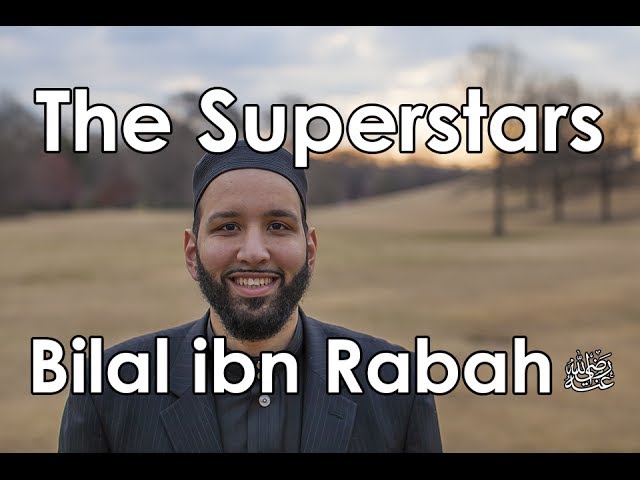 Bilal Ibn Rabah. Omar Suleiman