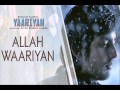 ALLAH WAARIYAN FULL SONG WITH LYRICS