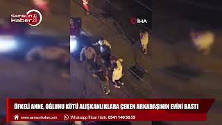 Öfkeli anne, oğlunu kötü alışkanlıklara çeken arkadaşının evini bastı