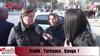 Trafik, Tartışma, Kavga; Hepsi Şehrin En Önemli Kavşağında!