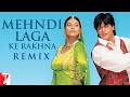 Mehndi Laga Ke Remix Video