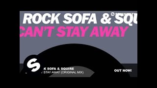 Hard Rock Sofa & Squire - Just Can't Stay Away (Original Mix)