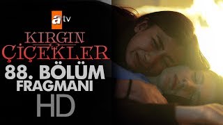 Kırgın Çiçekler 88. Bölüm (Sezon Finali) Fragmanı