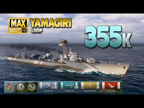 Destroyer Yamagiri  Huge 355k damage on map Loop   World of Warships
