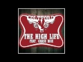 Colt Ford - The High Life feat. Chase Rice