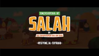 Encyclopedia of Salah - EP 07: Reciting Al-Fatihah