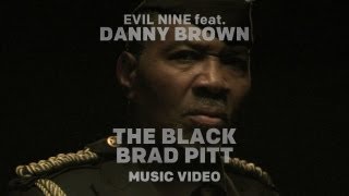 Evil Nine - The Black Brad Pitt (ft. Danny Brown) Evil Nine - The Black Brad Pitt (ft. Danny Brown)