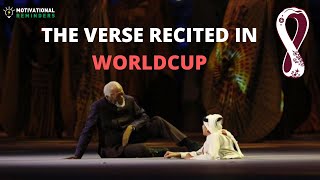 The Verse of the Quran that was recited to Morgan freeman in the Qatar World Cup opening Cermony