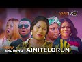 Ainitelorun - Yoruba Movie 2024 Drama Tosin Olaniyan,Lanre Adediwura, Bimbo Adebayo, Temiloluwa Tope