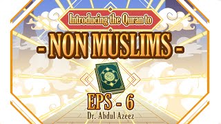 Introducing the Quran to Non-Muslims - EP 6/22