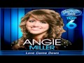 Angie Miller - Love Came Down Studio Version - American Idol: Top 6 *Lyrics in Description*